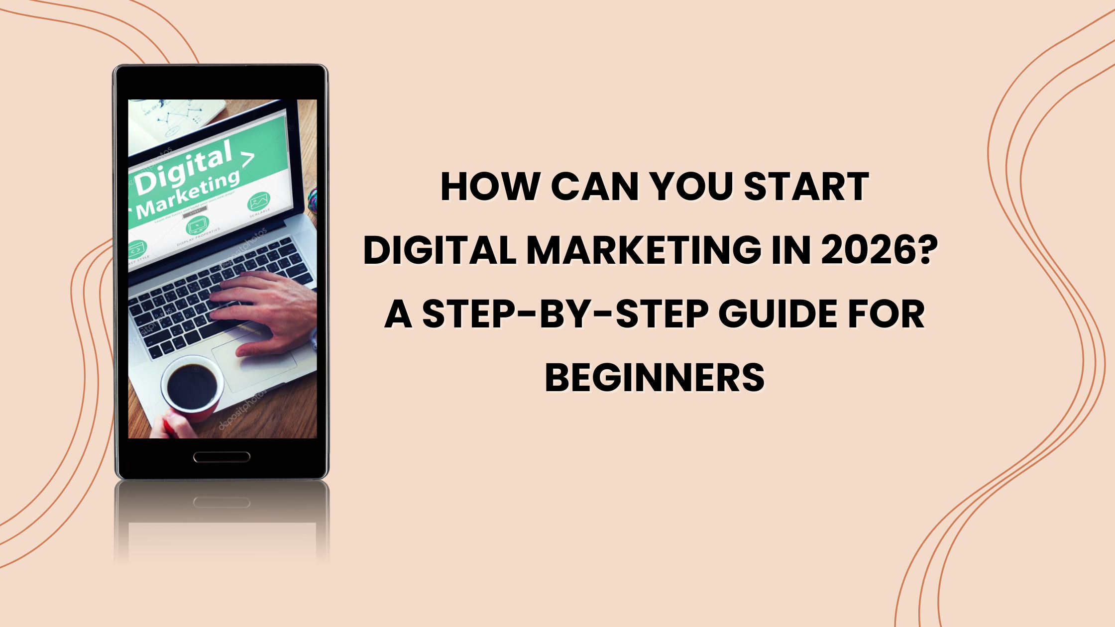 How Can You Start Digital Marketing in 2026? A Step-by-Step Guide for Beginners